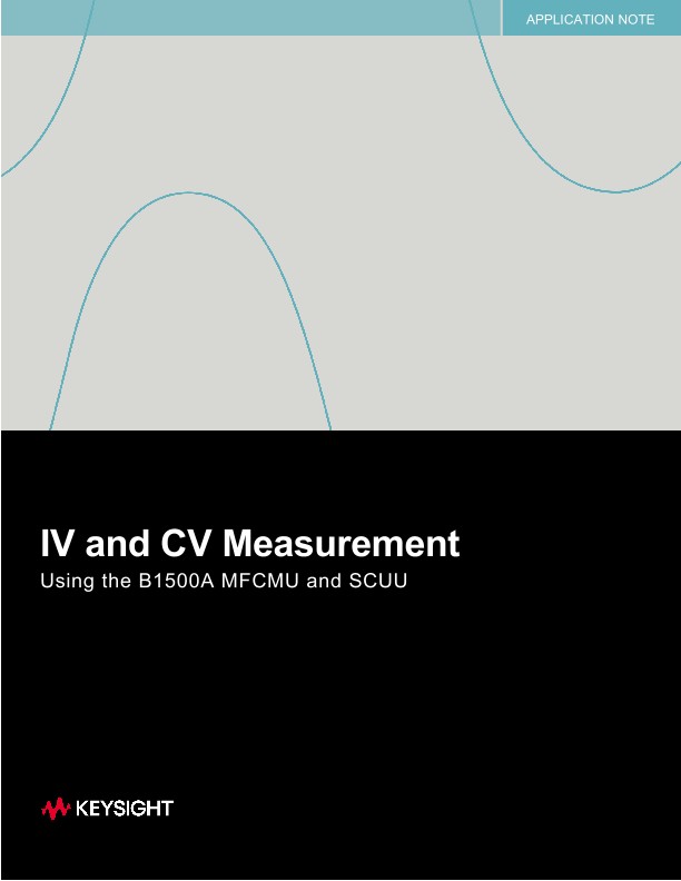 IV and CV Measurement Using the B1500A MFCMU and SCUU