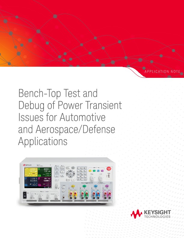 Bench-Top Test and Debug of Power Transient Issues for Automotive and Aerospace/Defense Applications 