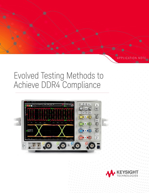 Evolved Testing Methods to Achieve DDR4 Compliance 