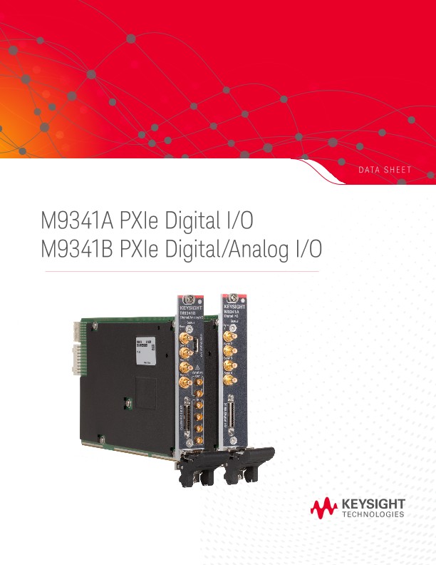 M9341A PXIe Digital I/O M9341B PXIe Analog/Digital I/O