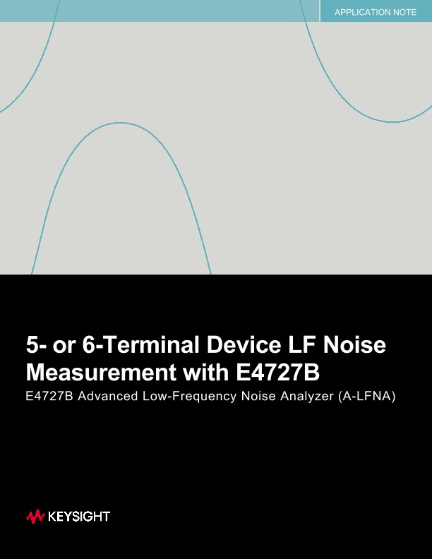 5- or 6-Terminal Device LF Noise Measurement with E4727B