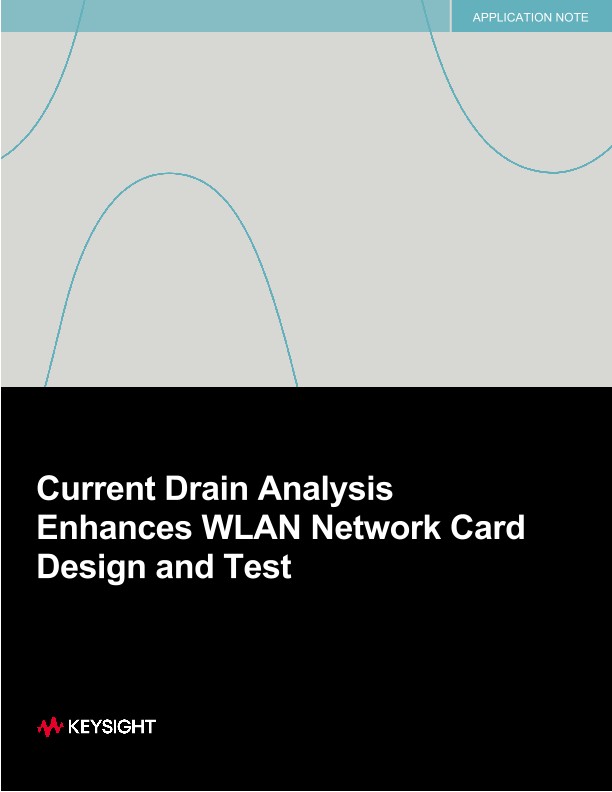 Current Drain Analysis Enhances WLAN Network Card Design and Test