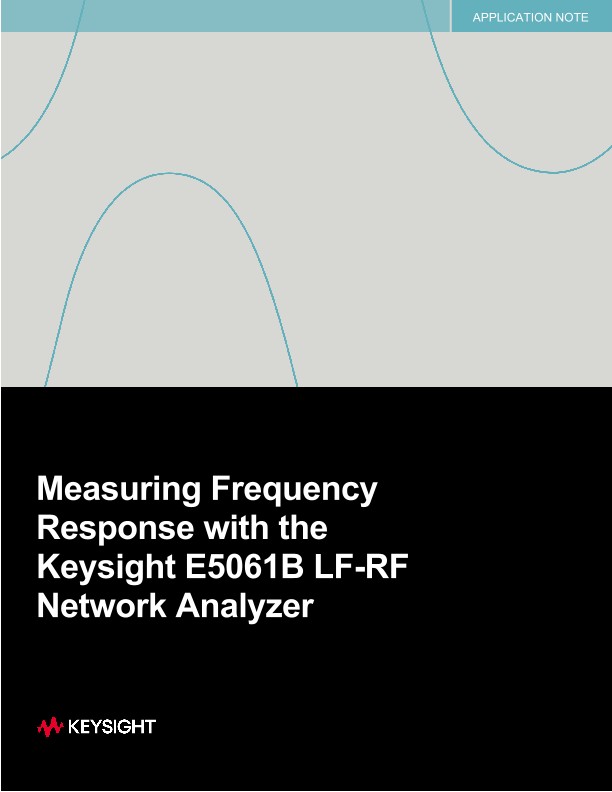 Frequency Response Measurement – E5061B LF-RF Network Analyzer
