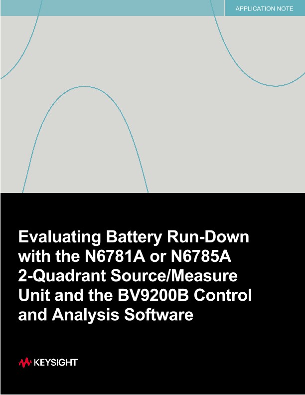 Evaluating Battery Run-Down with the N6781A or N6785A 2-Quadrant Source/Measure Unit and the BV9200B Control and Analysis Software