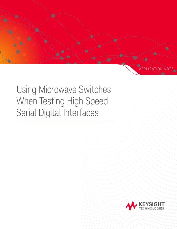 Using Microwave Switches When Testing High Speed Serial Digital Interfaces