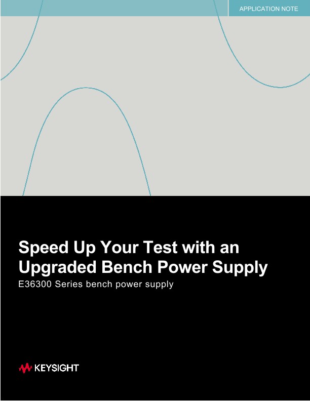 Speed Up Your Test with an Upgraded Bench Power Supply