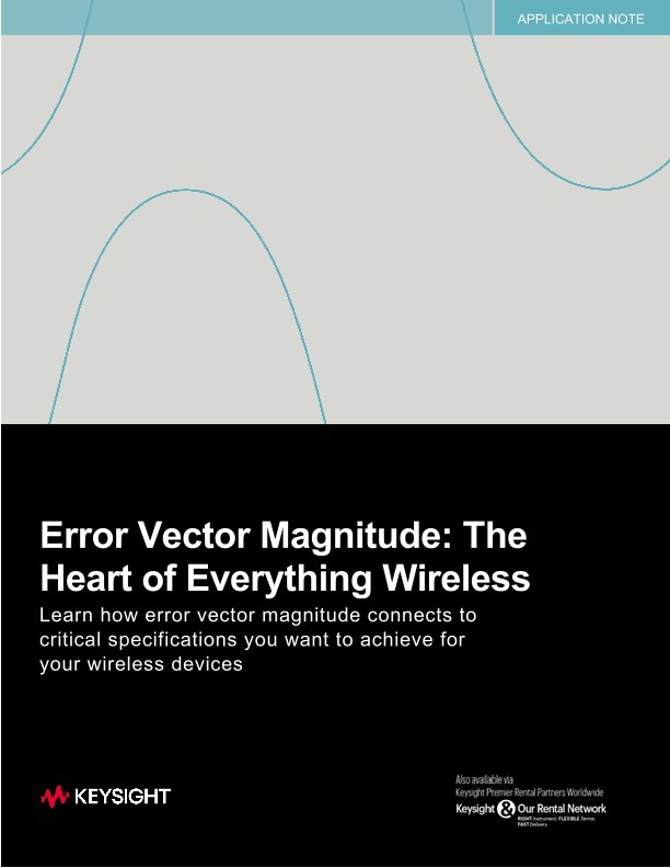 Error Vector Magnitude: The Heart of Everything Wireless
