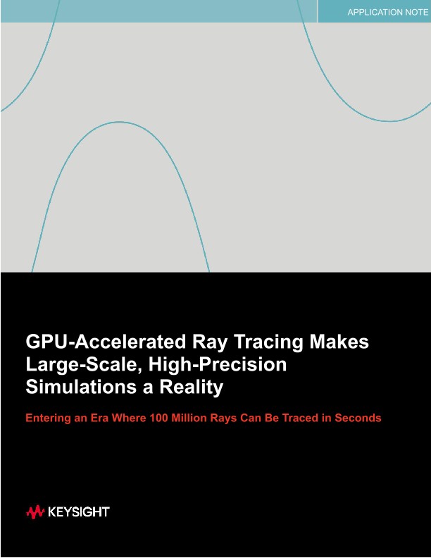GPU-Accelerated Ray Tracing Makes Large-Scale, High-Precision Simulations a Reality