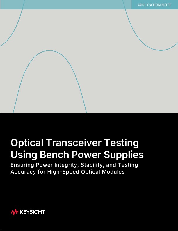 Optical Transceiver Testing Using Bench Power Supplies