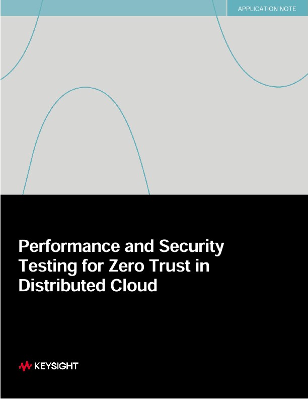 Performance and Security Testing for Zero Trust in Distributed Cloud