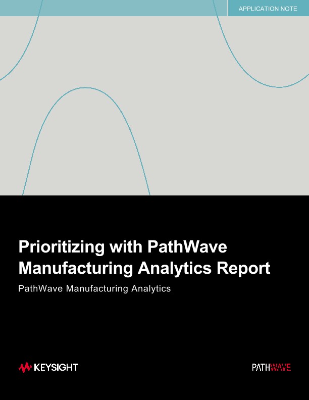 Prioritizing with PathWave Manufacturing Analytics Report