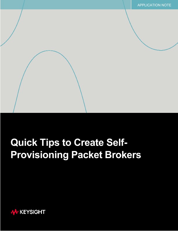 Quick Tips to Create Self-Provisioning Packet Brokers
