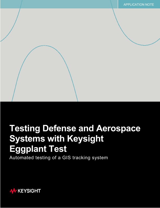 Testing Defense and Aerospace Systems with Keysight Eggplant Test