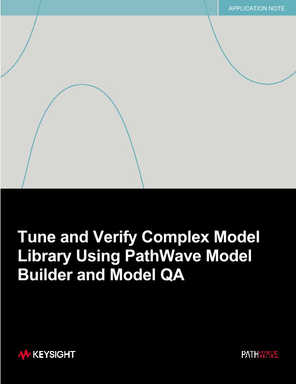 Tune and Verify Complex Model Library Using PathWave Model Builder and Model QA