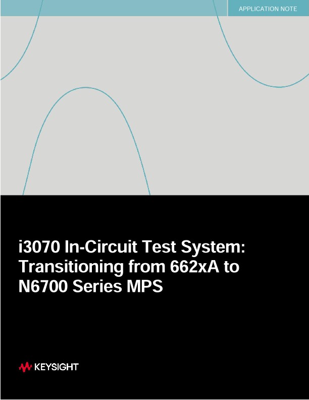 i3070 In-Circuit Test System: Transitioning from 662xA to N6700 Series MPS