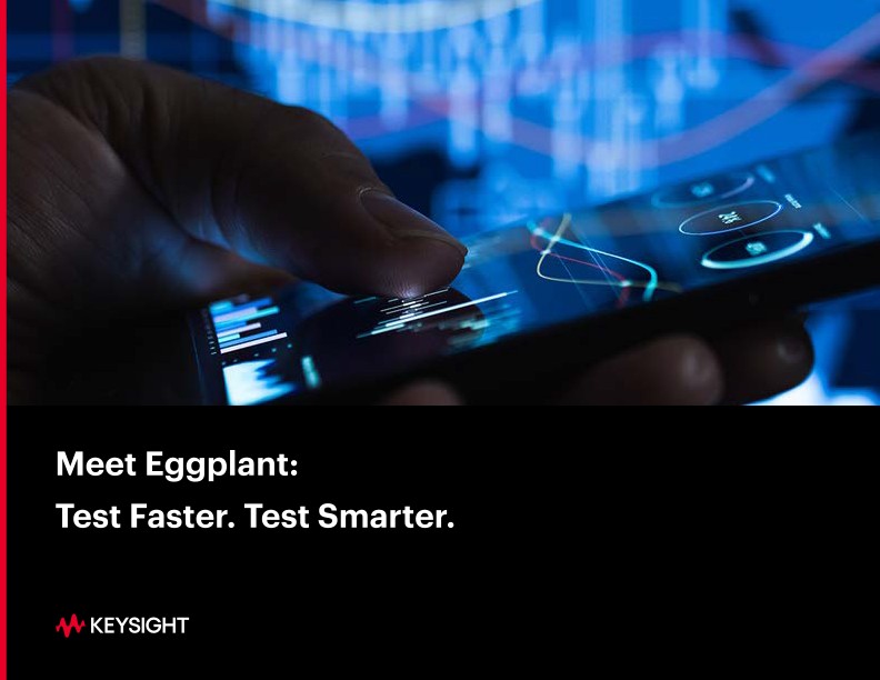 Meet Eggplant: Test Faster. Test Smarter.