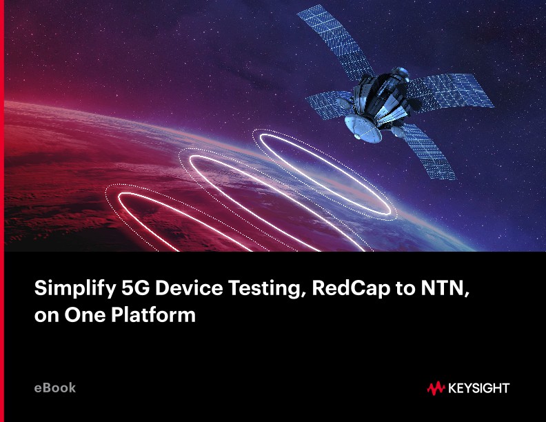Simplify 5G Device Testing, RedCap to NTN, on One Platform