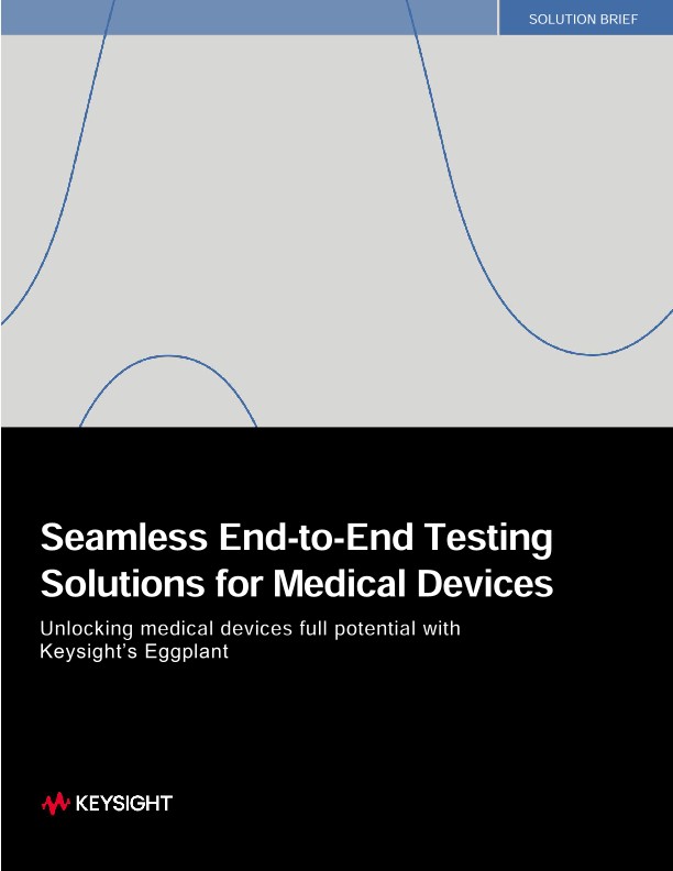 Seamless End-to-End Testing Solutions for Medical Devices