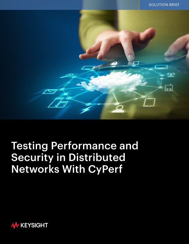 Testing Performance and Security in Distributed Networks With CyPerf