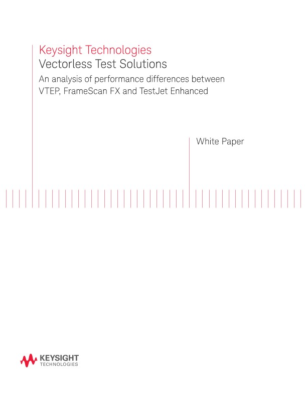 Vectorless Test Solutions – VTEP, FrameScan FX and TestJet Enhanced