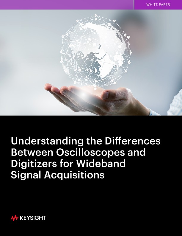 Understanding the Differences Between Oscilloscopes and Digitizers for Wideband Signal Acquisitions