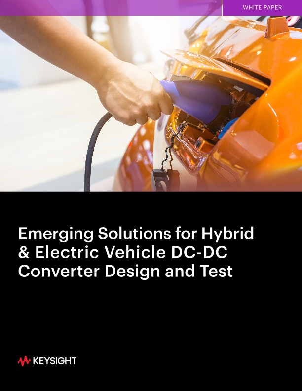 Emerging Solutions for Hybrid & Electric Vehicle DC-DC Converter Design and Test 
