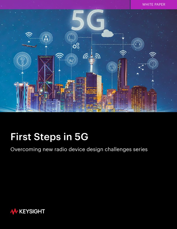 First Steps in 5G: Overcoming New Radio Device Design Challenges Series - Part 1: 5G New Radio Standard