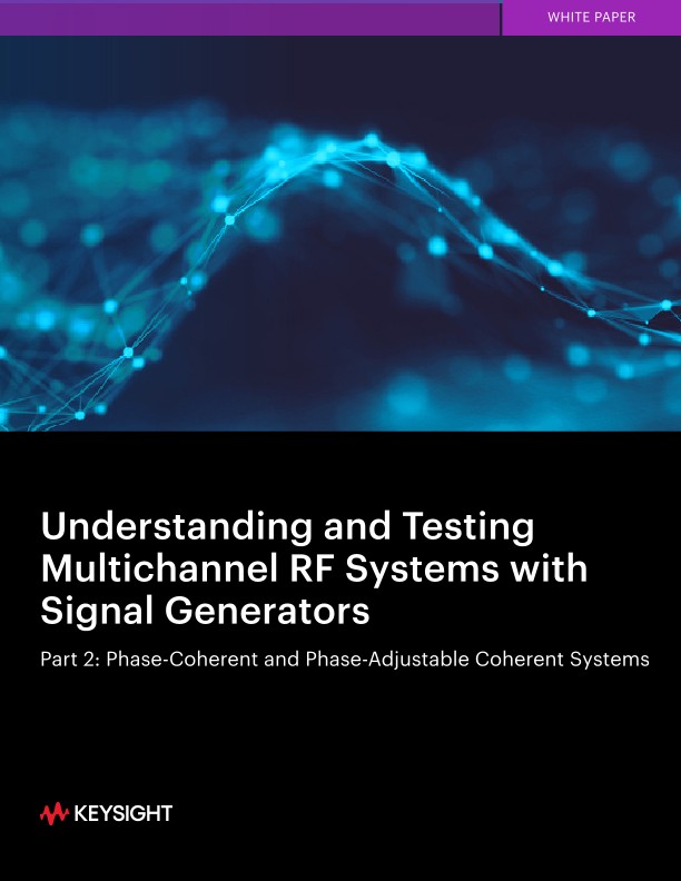 Understanding and Testing Multichannel RF Systems with Signal Generators – Part 2