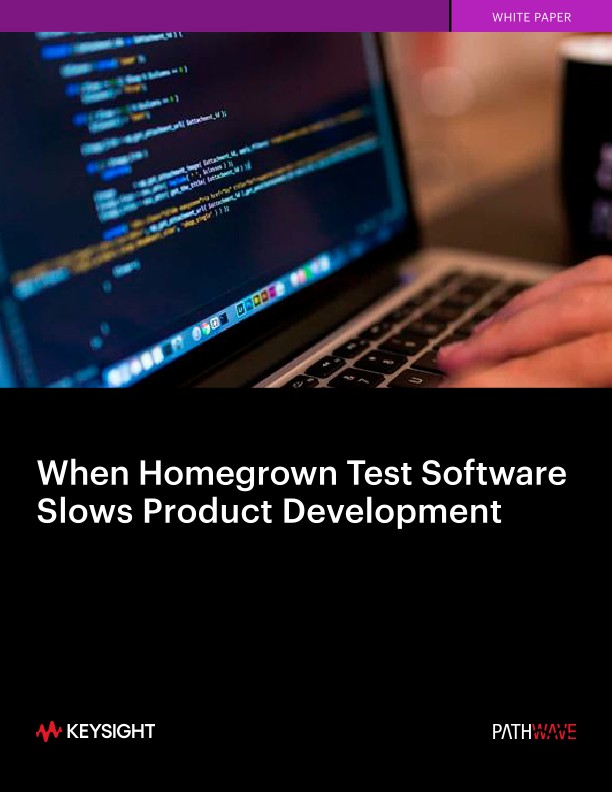 When Homegrown Test Software Slows Product Development