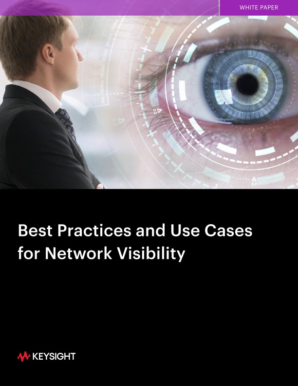 Best Practices and Use Cases for Network Visibility
