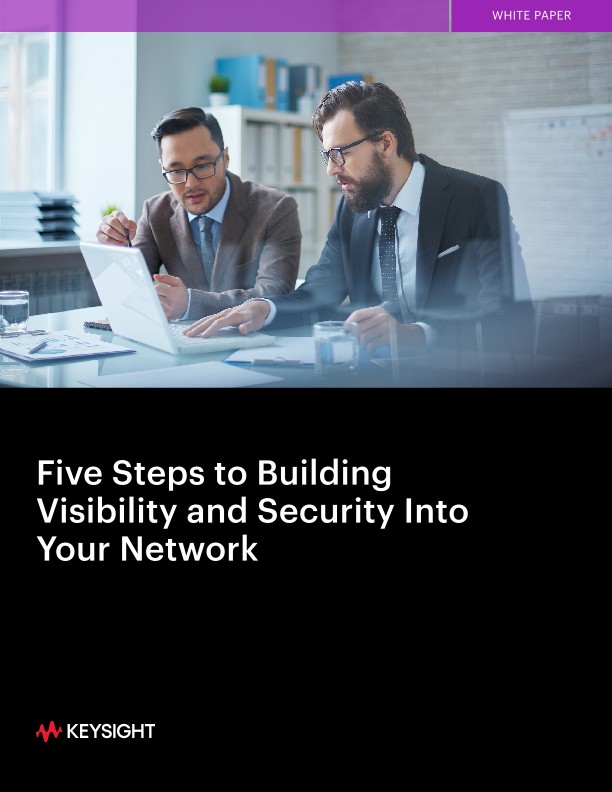 Five Steps to Building Visibility and Security Into Your Network
