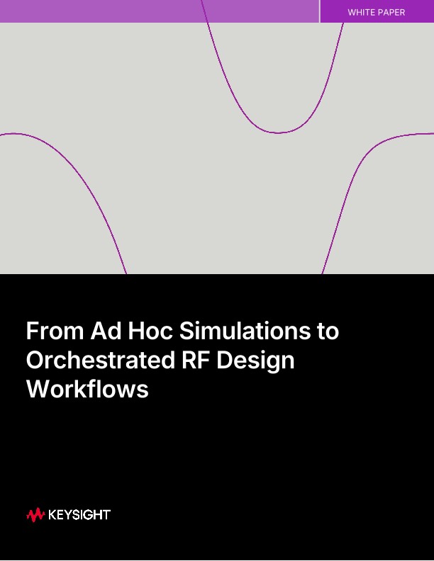 From Ad Hoc Simulations to Orchestrated RF Design Workflows