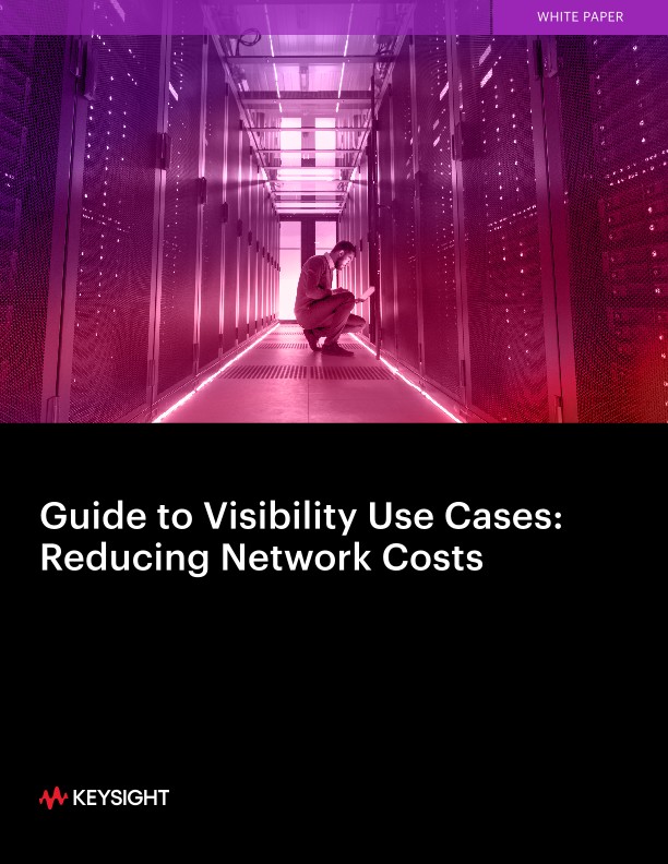 Guide to Visibility Use Cases: Reducing Network Costs