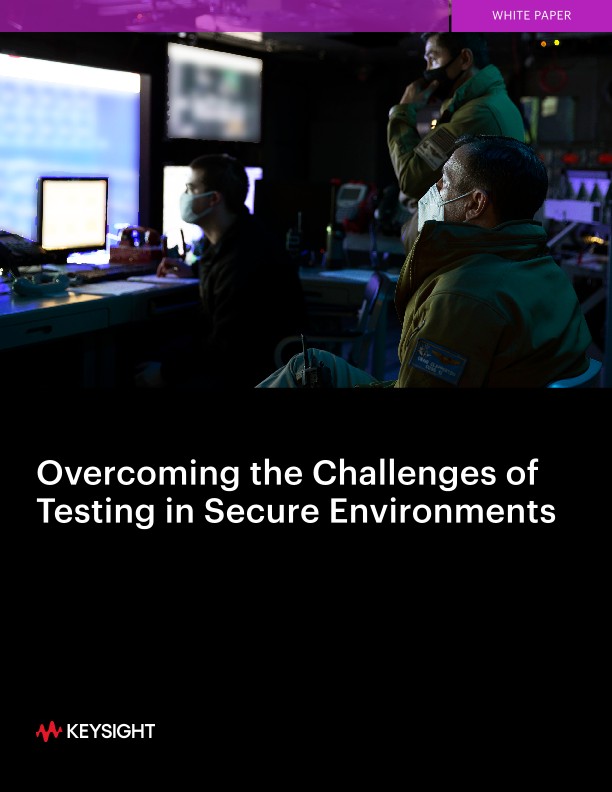 Overcoming the Challenges of Testing in Secure Environments
