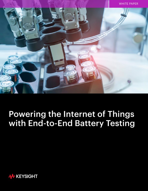Powering of Things with End-to-End Battery Testing | Keysight