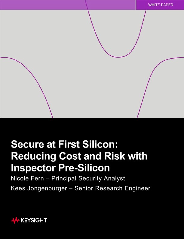 Secure at First Silicon: Reducing Cost and Risk with Inspector Pre-Silicon