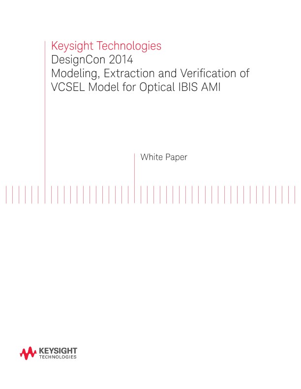 DesignCon 2014 Modeling, Extraction and Verification of VCSEL Model for Optical IBIS AMI - White Pap