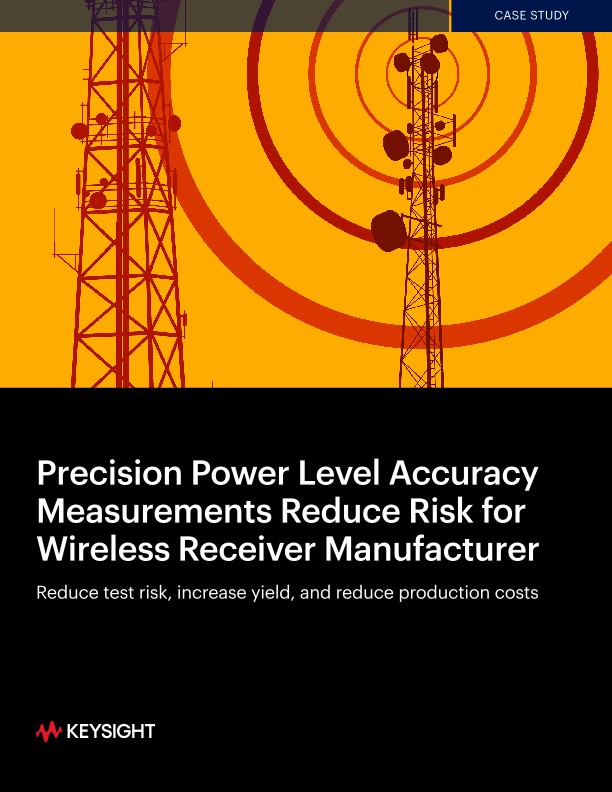 Precision Power Level Accuracy Measurements Reduce Risk for Wireless Receiver Manufacturer