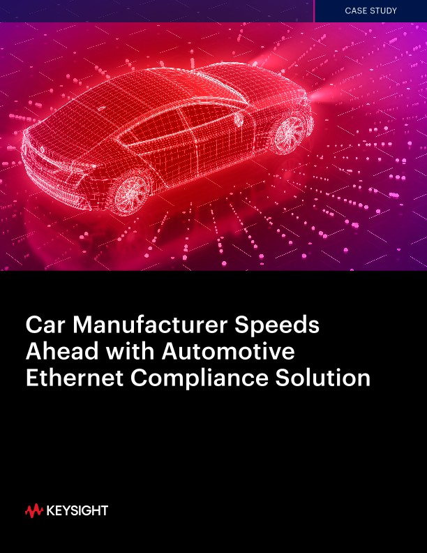 Car Manufacturer Speeds Ahead with Automotive Ethernet Compliance Solution