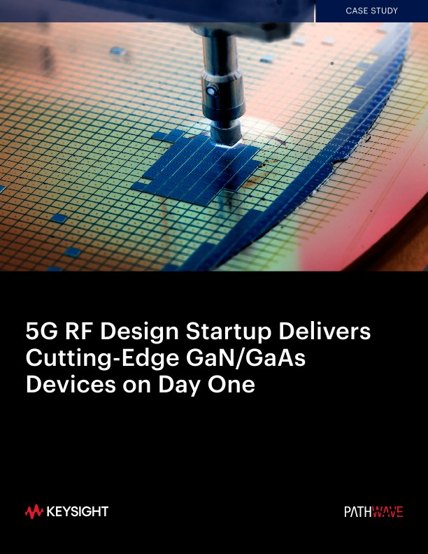 5G RF Design Startup Delivers Cutting-Edge GaN / GaAs Devices