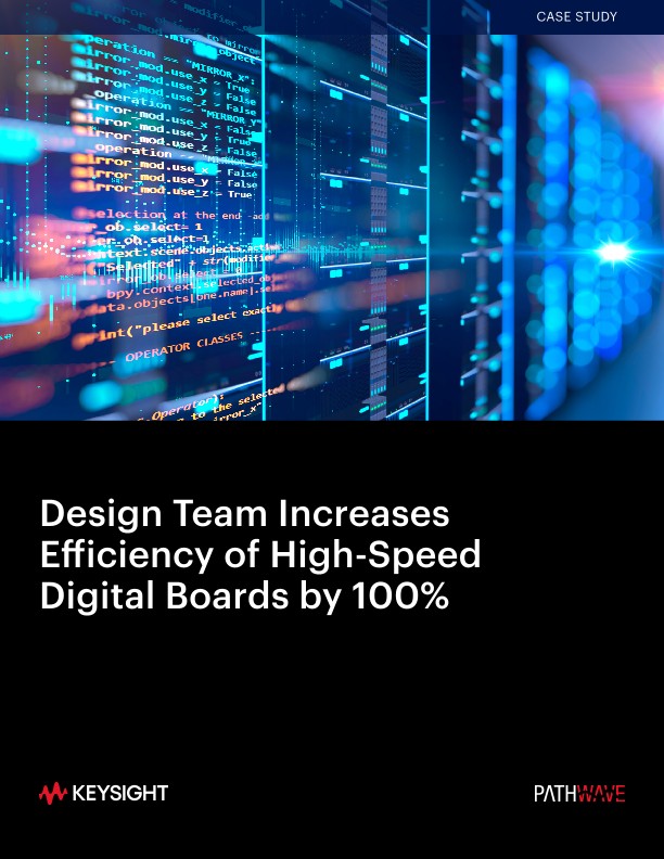 Design Team Increases Efficiency of High-Speed Digital Boards by 100%