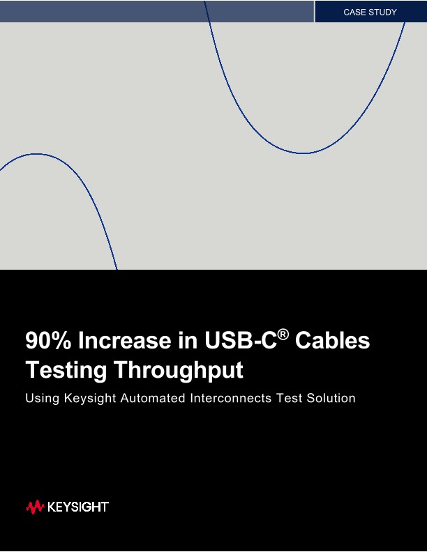 90% Increase in USB-C® Cables Testing Throughput