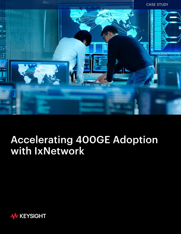 Accelerating 400GE Adoption with IxNetwork