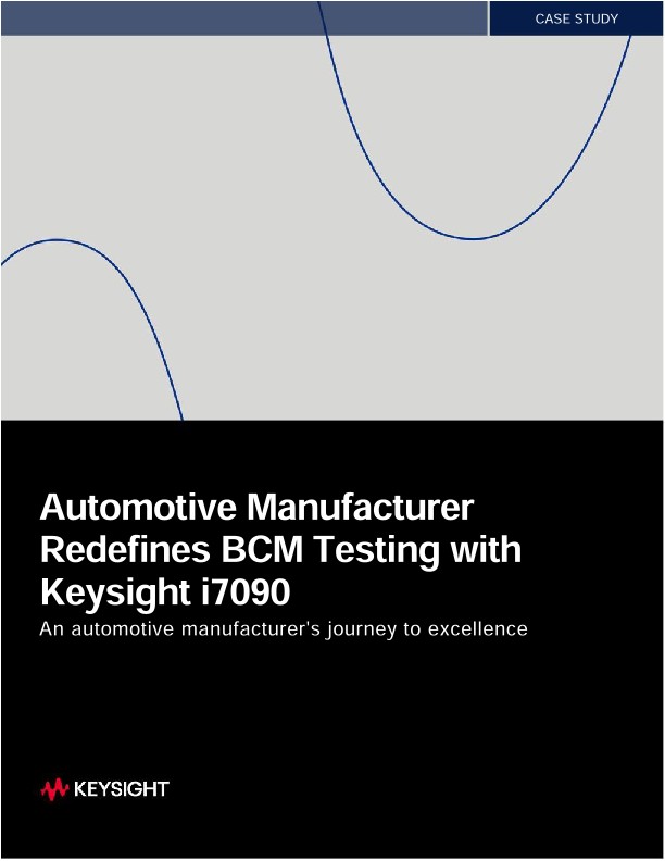 Automotive Manufacturer Redefines BCM Testing with Keysight i7090