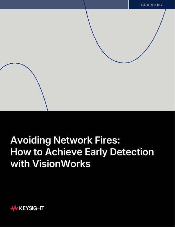 Avoiding Network Fires: How to Achieve Early Detection with VisionWorks