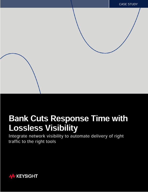 Bank Cuts Response Time with Lossless Visibility