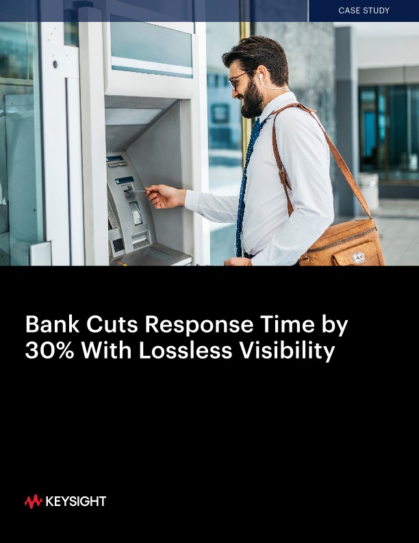 Bank Cuts Response Time by 30% With Lossless Visibility
