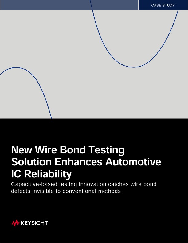 New Wire Bond Testing Solution Enhances Automotive IC Reliability