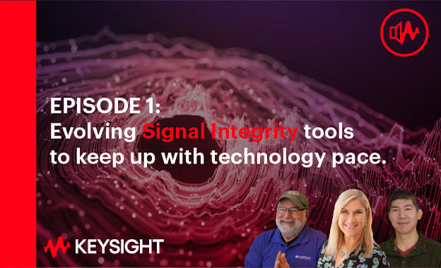 Lesson 1 - Evolving Signal Integrity Tools to Keep Up With Technology Pace