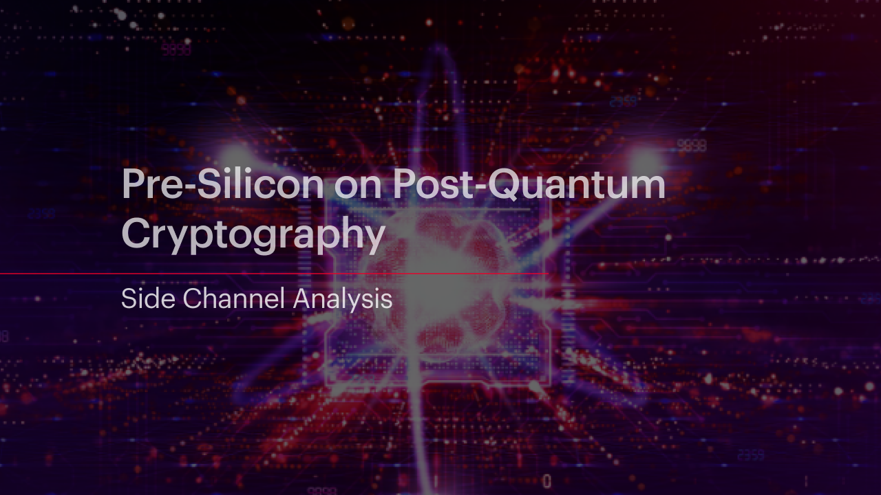 Lesson 2 - Pre-Silicon Side Channel Analysis on Post-Quantum Cryptography